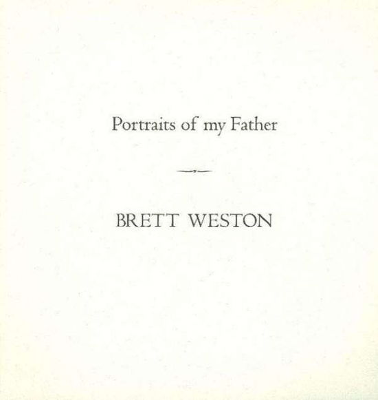 Cover for Brett Weston · Portraits of My Father (Paperback Book) (2011)