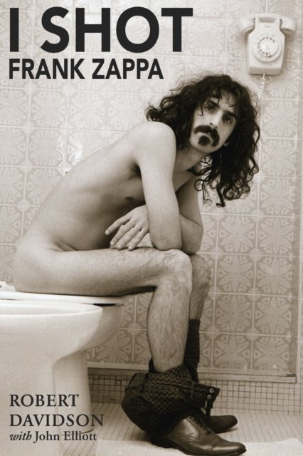 Cover for Robert JH Davidson · I Shot Frank Zappa: My Life In Photography (Paperback Bog) (2022)