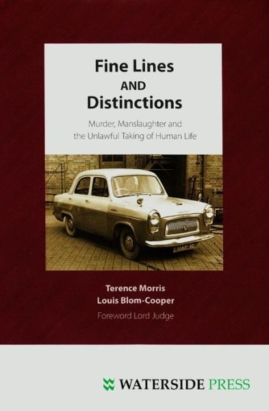 Cover for Professor Terence Morris · Fine Lines and Distinctions: Murder, Manslaughter and the Unlawful Taking of Human Life (Gebundenes Buch) (2011)
