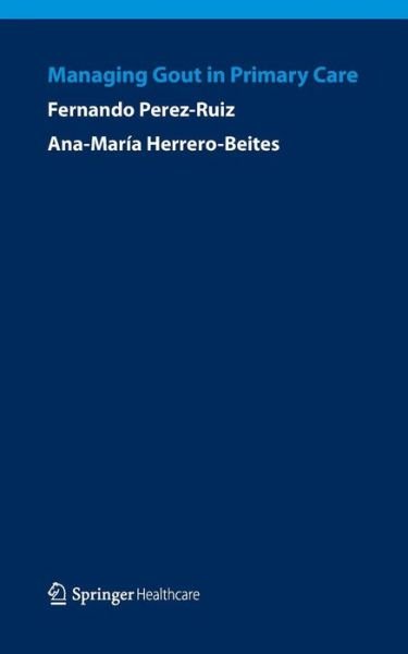 Cover for Fernando Perez-ruiz · Managing Gout in Primary Care (Pocketbok) (2014)