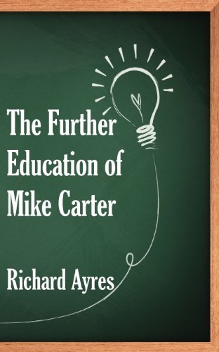 Cover for Richard Ayres · The Further Education of Mike Carter (Taschenbuch) (2012)