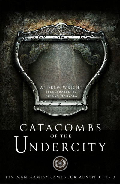 Cover for Andrew Wright · Catacombs of the Undercity - Gamebook Adventures (Pocketbok) (2017)