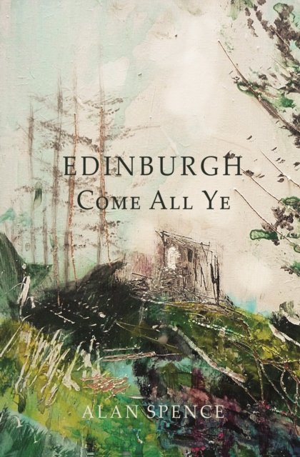Cover for Alan Spence · Edinburgh Come All Ye (Paperback Bog) (2022)
