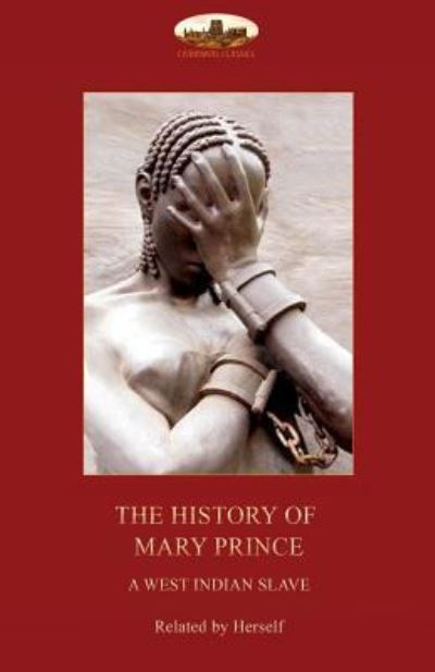 Cover for Mary Prince · The History of Mary Prince, a West Indian Slave,: With the Narrative of Asa-Asa, a Captured African (Paperback Book) (2018)