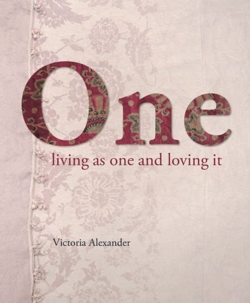 Cover for Victoria Alexander · One: Living as one and loving it (Innbunden bok) (2019)