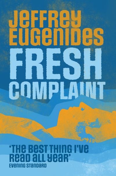 Fresh Complaint - Jeffrey Eugenides - Boeken - Clarity Books - 9781912789665 - 1 februari 2022