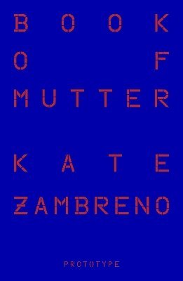 Cover for Kate Zambreno · Book of Mutter (Paperback Book) (2025)