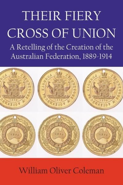 Their Fiery Cross of Union - Coleman O William - Books - Connor Court Publishing Pty Ltd - 9781922449665 - July 12, 2021
