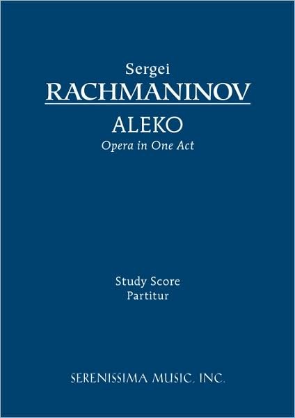 Aleko - Study Score - Sergei Rachmaninoff - Livros - Serenissima Music, Inc. - 9781932419665 - 30 de junho de 2008