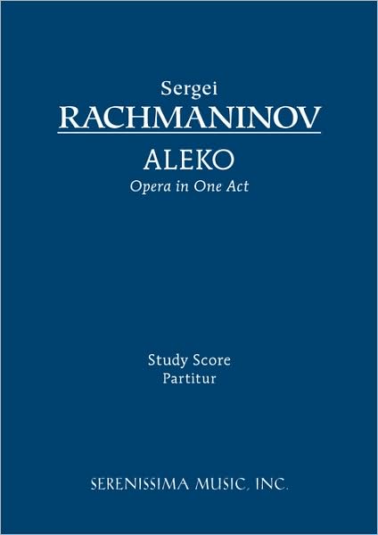 Aleko - Study Score - Sergei Rachmaninoff - Książki - Serenissima Music, Inc. - 9781932419665 - 30 czerwca 2008