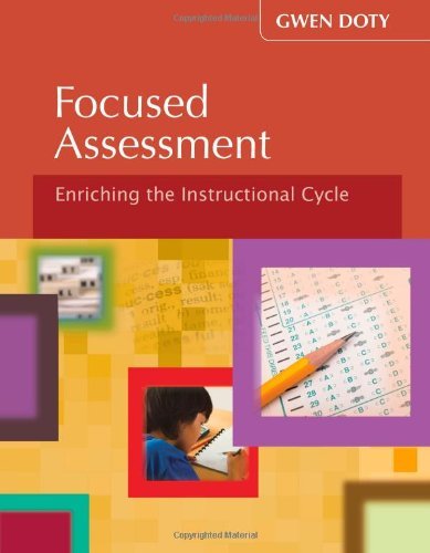 Cover for Gwen Doty · Focused Assessment: Enriching the Instructional Cycle (Teaching in Focus) (Paperback Bog) (2009)