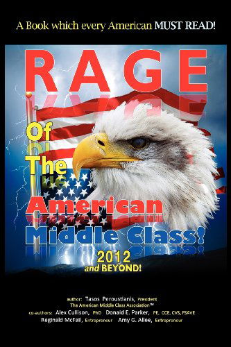 Rage of the American Middle Class, 2012 and Beyond - Anastasios A Peroustianis - Books - Telemachus Press, LLC - 9781938701665 - September 14, 2012