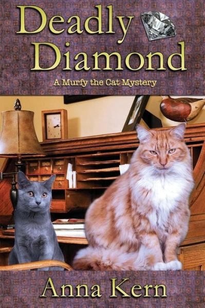 Cover for Anna Kern · Deadly Diamond: a Murfy the Cat Mystery (Paperback Book) (2015)
