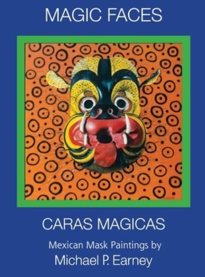 Cover for Michael P Earney · Magic Faces - Caras Magicas (Hardcover Book) (2019)