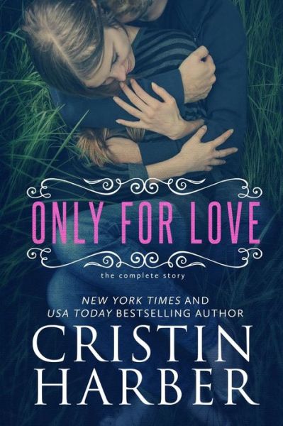 Cover for Cristin Harber · Only for Love (Paperback Book) (2016)