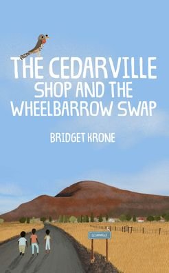 Cover for Bridget Krone · The Cedarville Shop and the Wheelbarrow Swap (Hardcover Book) (2022)