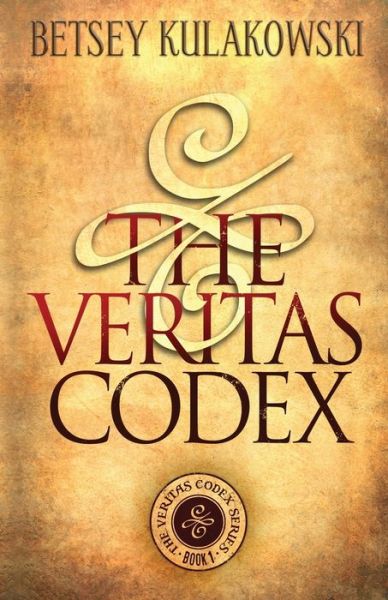 Cover for Betsey Kulakowski · The Veritas Codex - The Veritas Codex Paranormal Thriller (Taschenbuch) (2020)