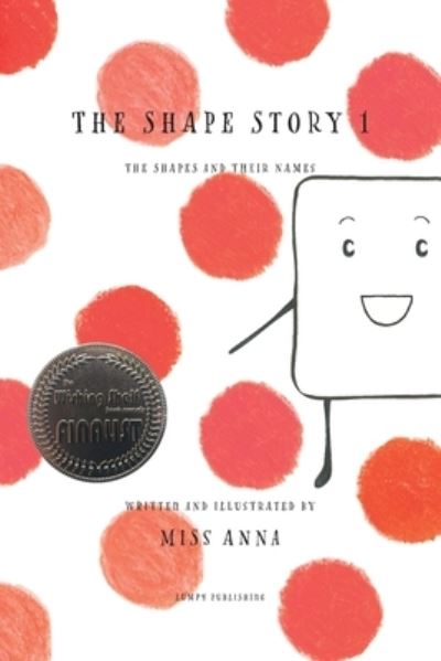 The Shape Story 1 - Anna Miss - Livres - Lumpy Publishing - 9781952082665 - 20 juillet 2020