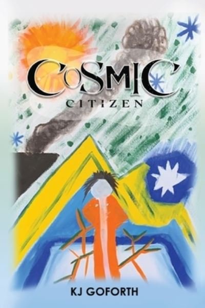 Cover for Kj Goforth · Cosmic Citizen (Buch) (2022)