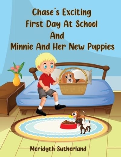 Cover for Meridyth Sutherland · Chase's Exciting First Day at School and Minnie and Her New Puppies (Book) (2022)