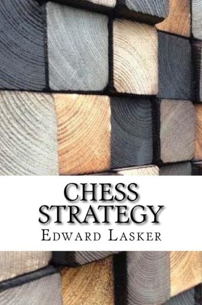 Cover for Edward Lasker · Chess Strategy (Paperback Book) (2017)