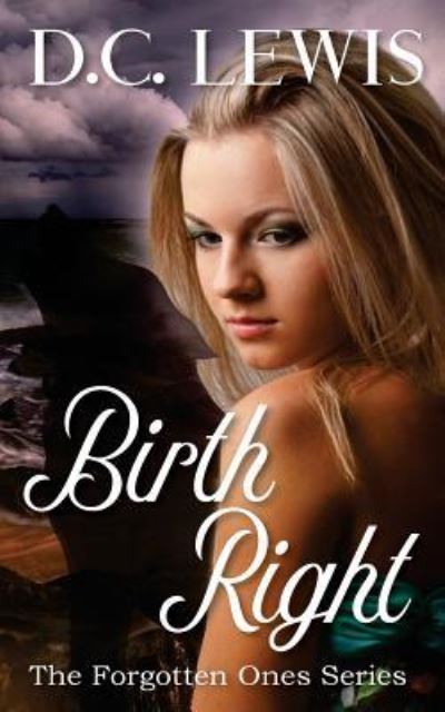 Birth Right - DC Lewis - Książki - Createspace Independent Publishing Platf - 9781975881665 - 30 sierpnia 2017