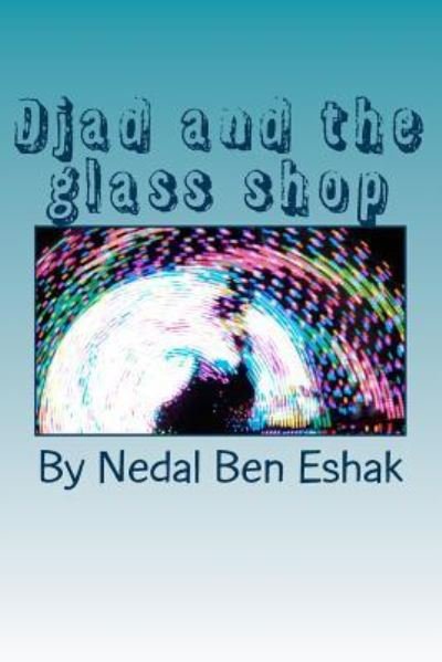Cover for Nedal Ben Eshak · Djad and the Glass Shop (Paperback Book) (2018)