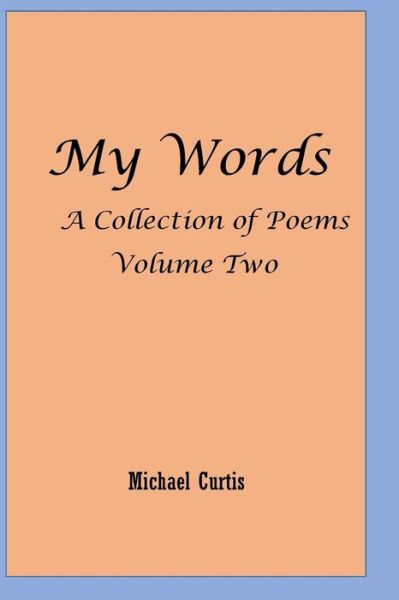 Cover for Michael Curtis · My Words Volume Two (Pocketbok) (2018)