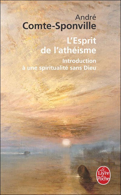 Cover for Andre Comte-sponville · L Esprit De L Atheisme (Ldp Litterature) (French Edition) (Paperback Book) [French edition] (2008)