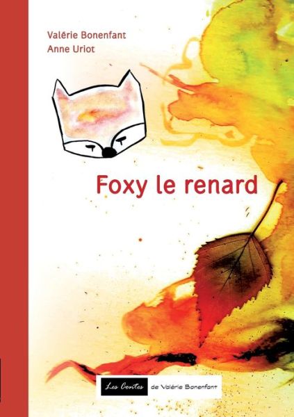 Cover for Valerie Bonenfant · Foxy le renard: Les contes de Valerie Bonenfant (Paperback Book) (2015)