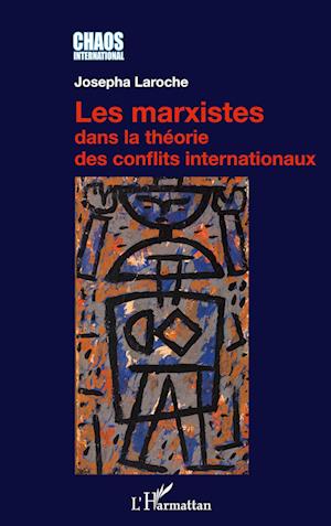 Cover for Josepha Laroche · Les marxistes dans la théorie des conflits internationaux (Paperback Book) (2022)