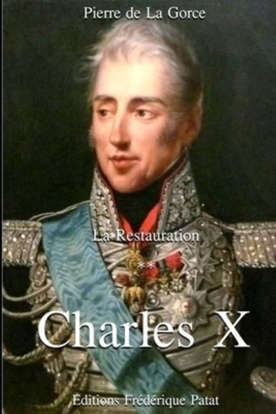 Charles X - Pierre De La Gorce - Books - Frederique Patat - 9782373240665 - December 21, 2016