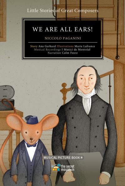 We Are All Ears! Volume 1: Niccolo Paganini - Little Stories of Great Composers - Marie Lafrance - Książki - Secret Mountain - 9782925108665 - 1 listopada 2024