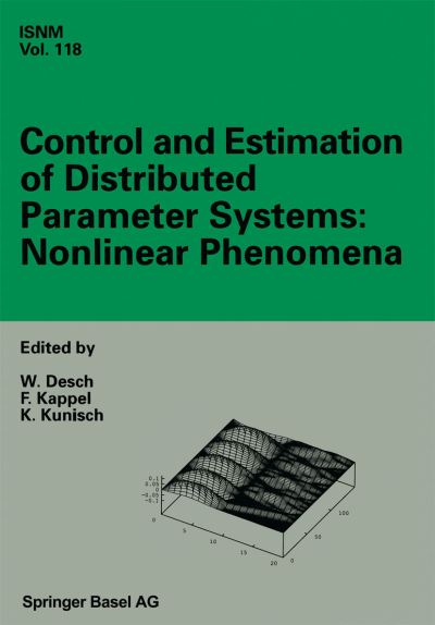 Cover for Wolfgang Desch · Control and Estimation of Distributed Parameter Systems: Nonlinear Phenomena: International Conference in Vorau (Austria), July 18-24, 1993 - International Series of Numerical Mathematics (Paperback Book) [Softcover reprint of the original 1st ed. 1994 edition] (2012)