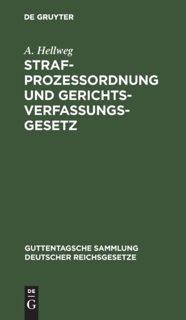 Cover for A. Hellweg · Strafprozeordnung und Gerichtsverfassungsgesetz (N/A) (1907)