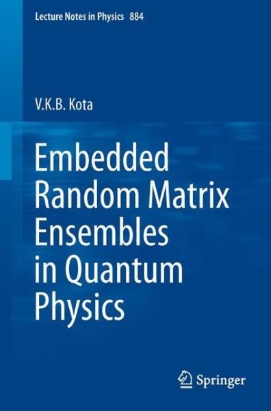 V.K.B. Kota · Embedded Random Matrix Ensembles in Quantum Physics - Lecture Notes in Physics (Paperback Book) [2014 edition] (2014)