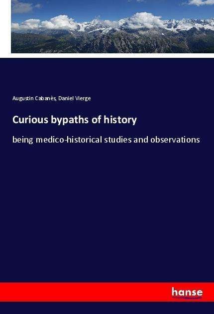 Cover for Cabanès · Curious bypaths of history (Bog)