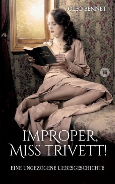 Cover for Cleo Bennet · Improper, Miss Trivett! (Paperback Book) (2022)