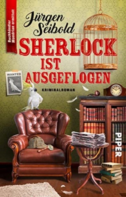 Sherlock ist ausgeflogen - Jurgen Seibold - Bücher - Piper Verlag GmbH - 9783492317665 - 27. April 2023
