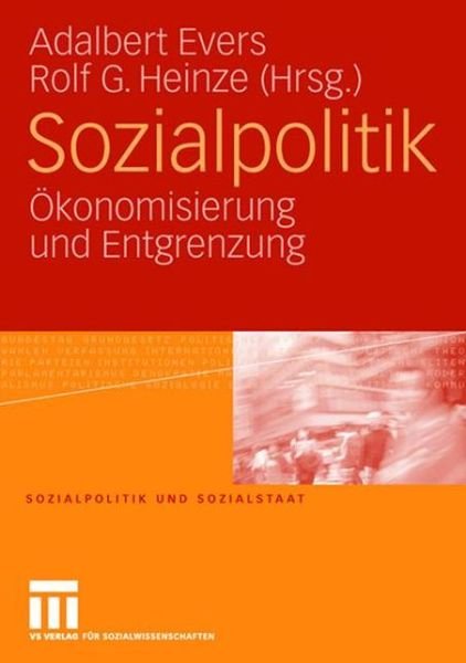Cover for Adalbert Evers · Sozialpolitik: OEkonomisierung Und Entgrenzung - Sozialpolitik Und Sozialstaat (Paperback Bog) [2008 edition] (2008)