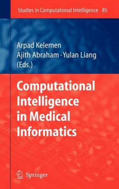Cover for Arpad Kelemen · Computational Intelligence in Medical Informatics - Studies in Computational Intelligence (Hardcover Book) [2008 edition] (2008)