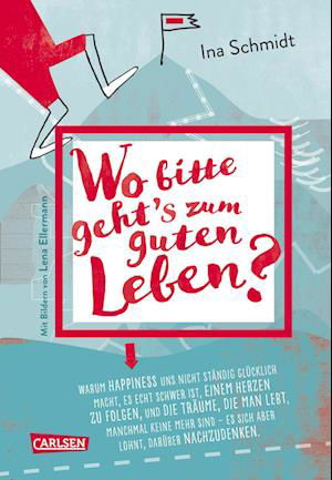 Cover for Ina Schmidt · Wo bitte geht´s zum guten Leben? (Bok) (2022)