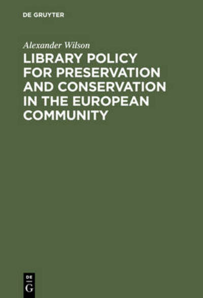 Cover for Alexander Wilson · Library Policy for Preservation and Conservation in the European Community (Hardcover Book) (1988)