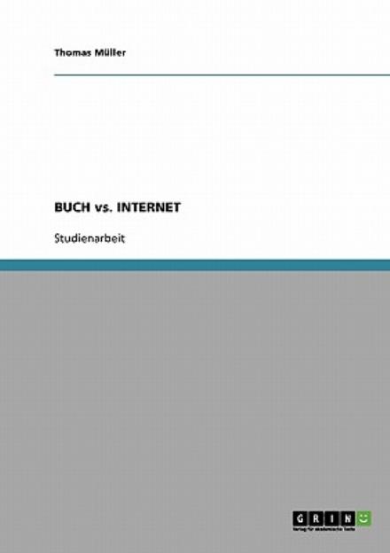 Cover for Thomas Muller · BUCH vs. INTERNET (Paperback Book) [German edition] (2007)