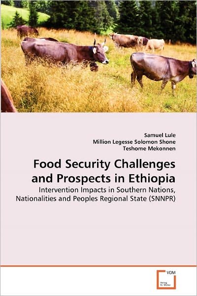 Cover for Teshome Mekonnen · Food Security Challenges and Prospects in Ethiopia: Intervention Impacts in Southern Nations, Nationalities and Peoples Regional State (Snnpr) (Paperback Bog) (2011)