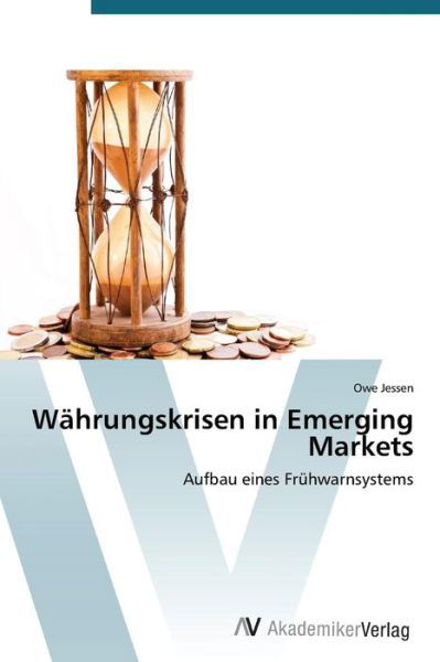 Cover for Owe Jessen · Währungskrisen in Emerging Markets: Aufbau Eines Frühwarnsystems (Paperback Bog) [German edition] (2012)