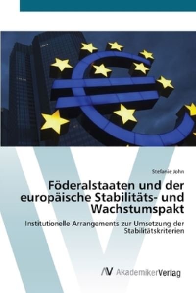 Föderalstaaten und der europäische - John - Kirjat -  - 9783639448665 - maanantai 30. heinäkuuta 2012