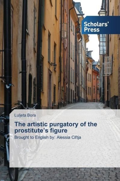 Cover for Bora Luljeta · The Artistic Purgatory of the Prostitute's Figure (Paperback Book) (2015)
