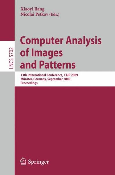 Cover for Xiaoyi Jiang · Computer Analysis of Images and Patterns: 13th International Conference, CAIP 2009, Munster, Germany, September 2-4, 2009, Proceedings - Lecture Notes in Computer Science (Paperback Book) [2009 edition] (2009)