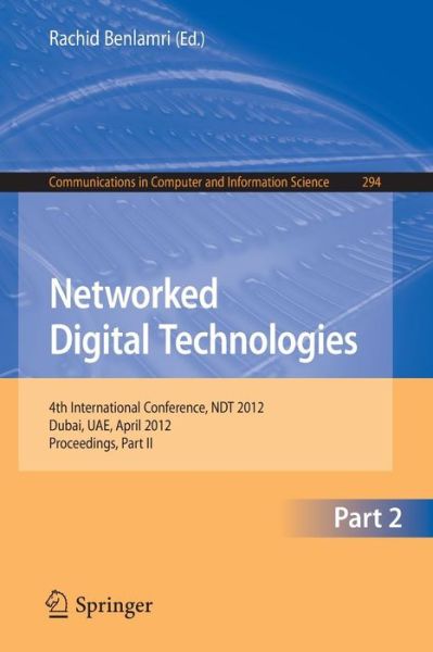 Cover for Rachid Benlamri · Networked Digital Technologies, Part II: 4th International Conference, NDT 2012, Dubai, UAE, April 24-26, 2012. Proceedings, Part II - Communications in Computer and Information Science (Paperback Book) [2012 edition] (2012)